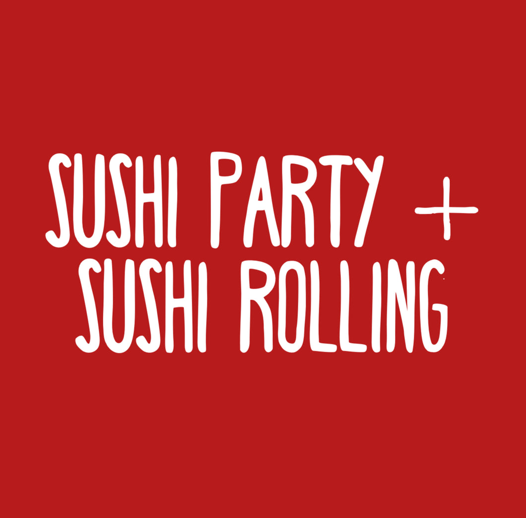 **Sushi Party + Sushi Rolling for up to 8 guests
