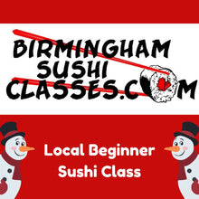 Load image into Gallery viewer, 1) Local Beginner Sushi Class