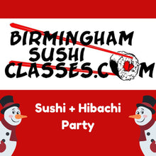 Load image into Gallery viewer, 3) Sushi + Hibachi House Party