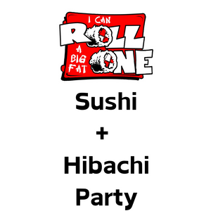 Sushi + Hibachi Party